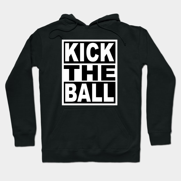 Kick the Ball Hoodie by flimflamsam